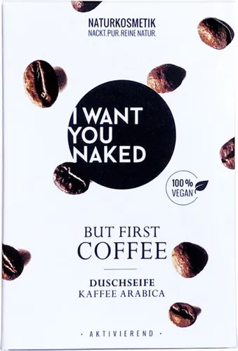 I Want You Naked Duschseife But First Coffee Kaffee & Mandelöl 100 g