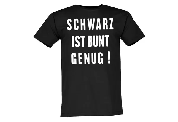 Lustige & Witzige T-Shirts T-Shirt T-Shirt Schwarz ist bunt genug Fun-Shirt Logo 19 T-Shirt, Lustig, witzig, Logo aufdruck